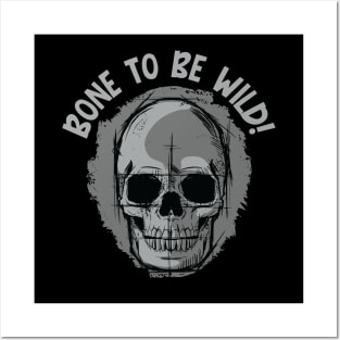 Bone to be Wild! - Skeleton Jokes and Puns Posters and Art